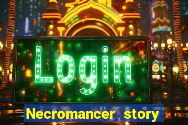 Necromancer story mod apk (unlimited skill points