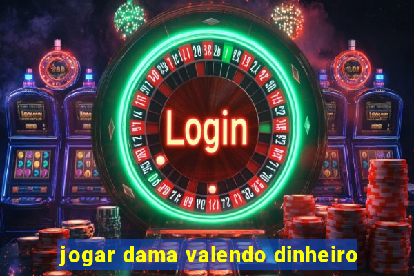 jogar dama valendo dinheiro