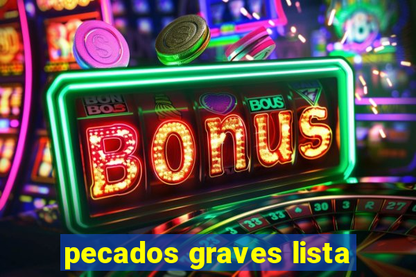 pecados graves lista