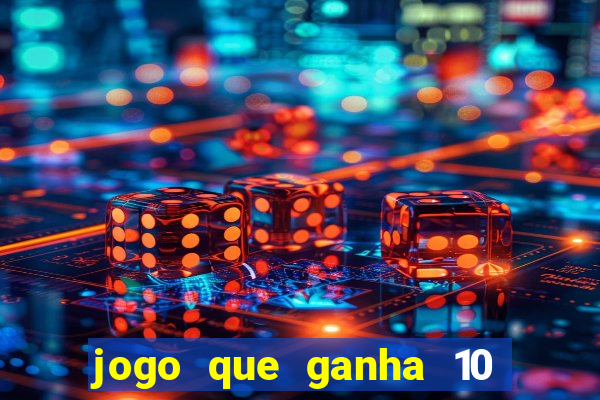 jogo que ganha 10 reais ao se cadastrar