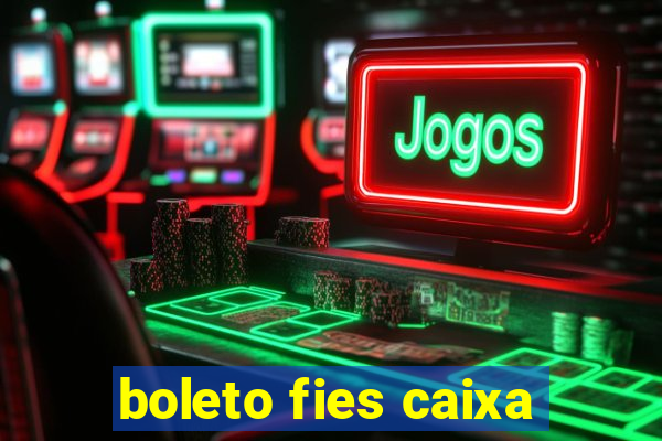 boleto fies caixa