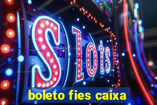 boleto fies caixa