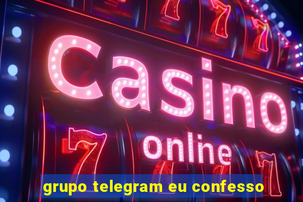 grupo telegram eu confesso