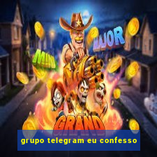 grupo telegram eu confesso