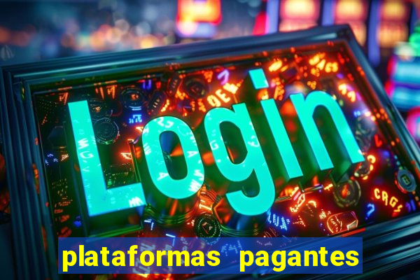 plataformas pagantes fortune tiger