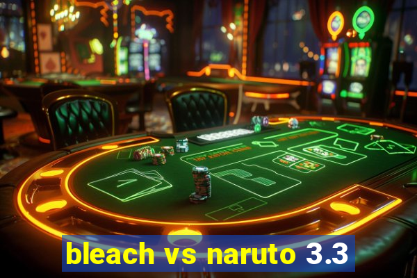 bleach vs naruto 3.3