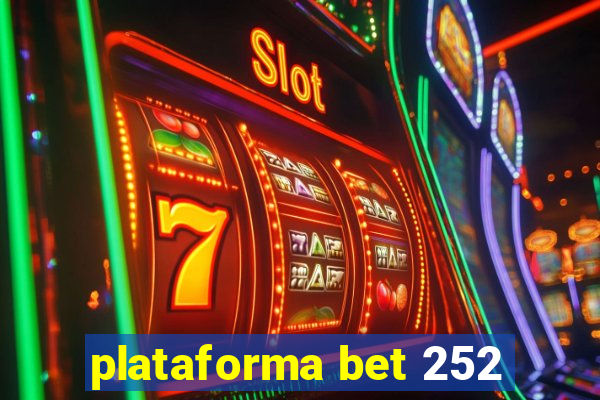 plataforma bet 252