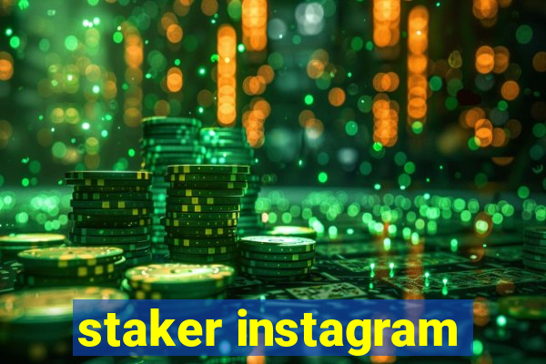 staker instagram