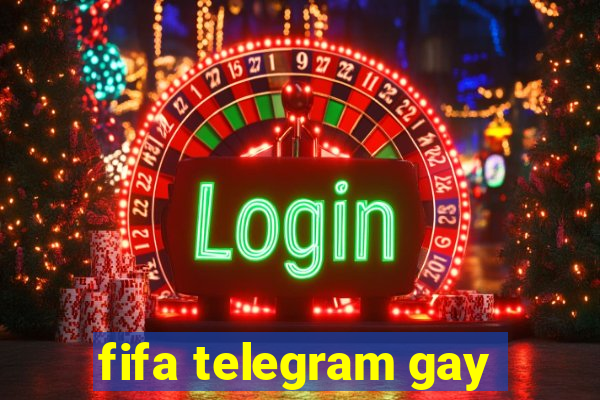 fifa telegram gay