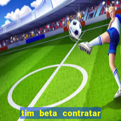 tim beta contratar pacote adicional