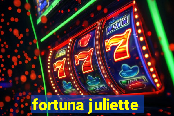 fortuna juliette