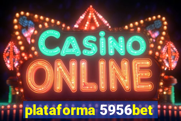 plataforma 5956bet