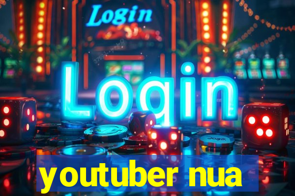 youtuber nua