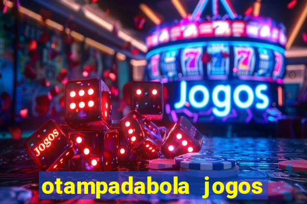 otampadabola jogos ao vivo palmeiras