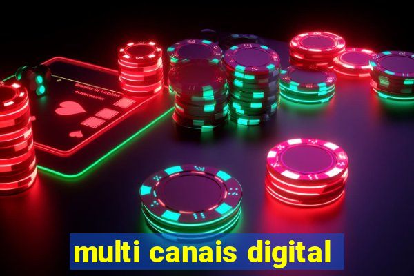 multi canais digital