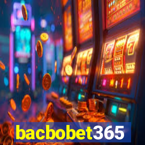 bacbobet365