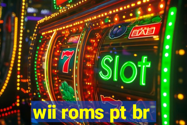 wii roms pt br