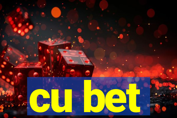 cu bet