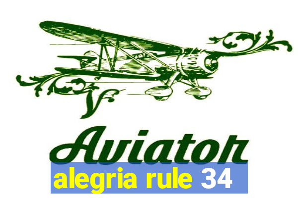 alegria rule 34