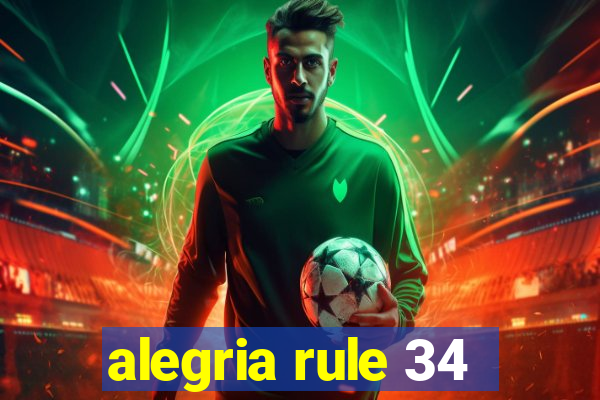 alegria rule 34