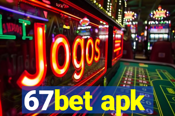 67bet apk