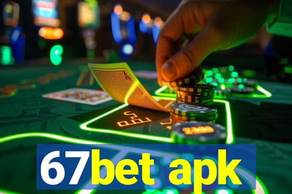 67bet apk