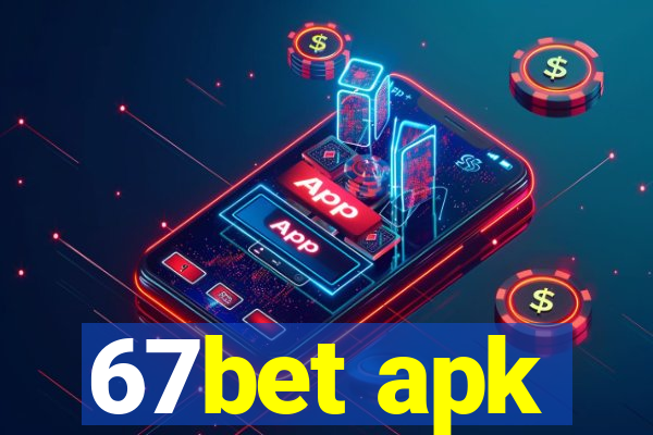 67bet apk