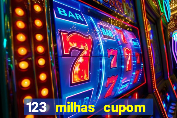 123 milhas cupom de desconto