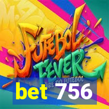 bet 756