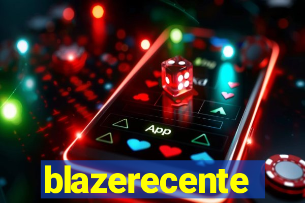 blazerecente