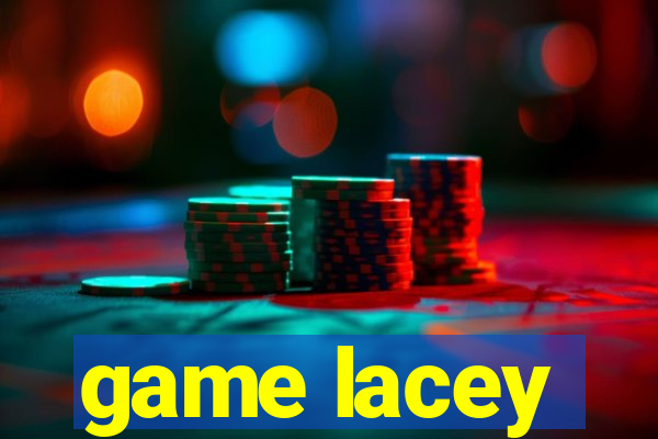 game lacey