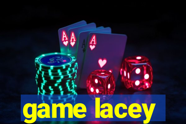 game lacey