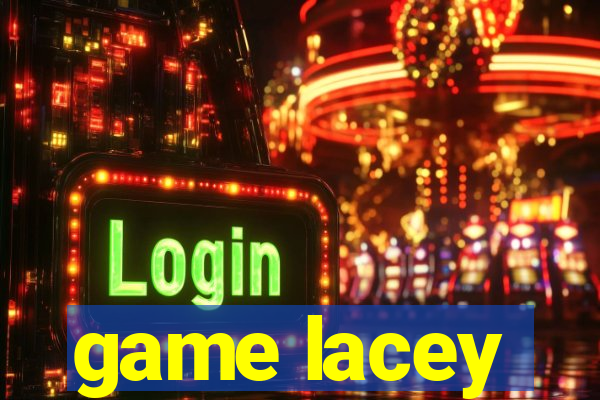 game lacey