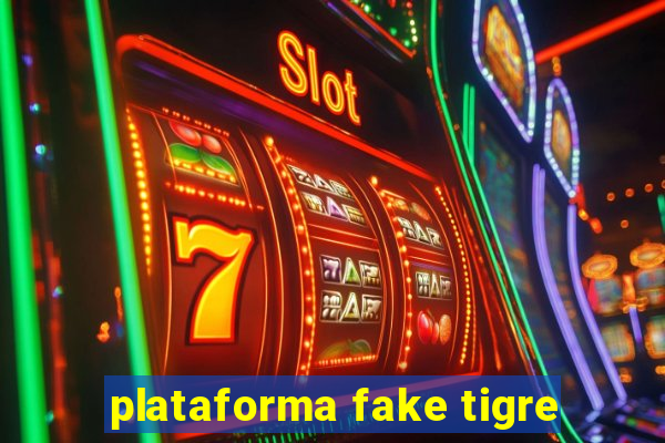 plataforma fake tigre