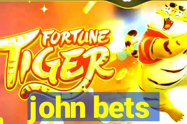 john bets