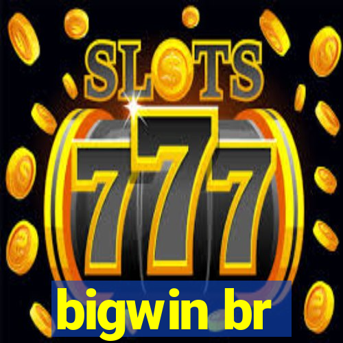 bigwin br