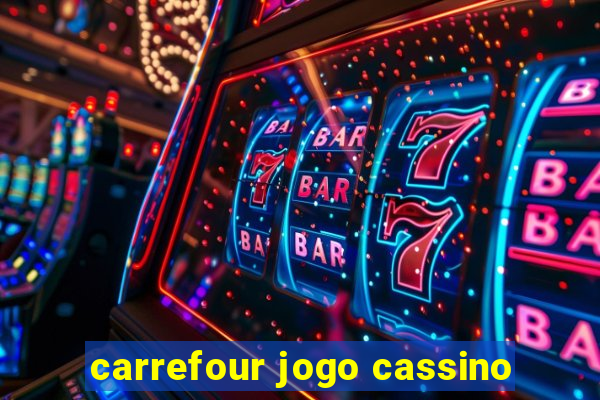 carrefour jogo cassino