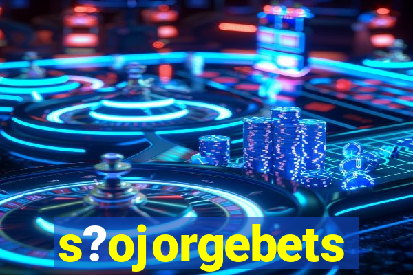 s?ojorgebets