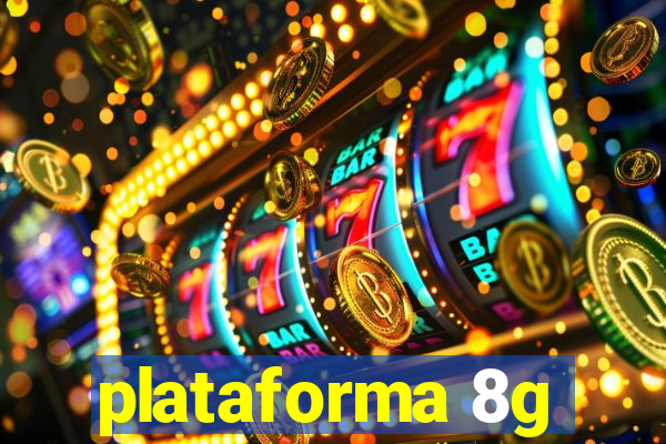 plataforma 8g