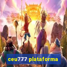 ceu777 plataforma