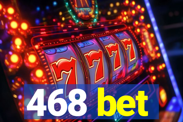 468 bet