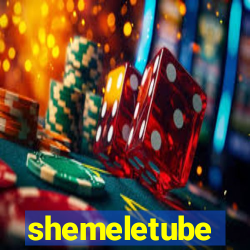 shemeletube