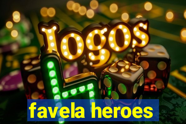 favela heroes