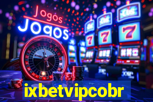 ixbetvipcobr