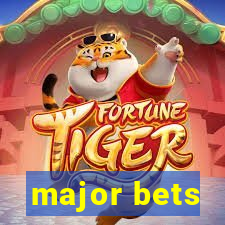 major bets