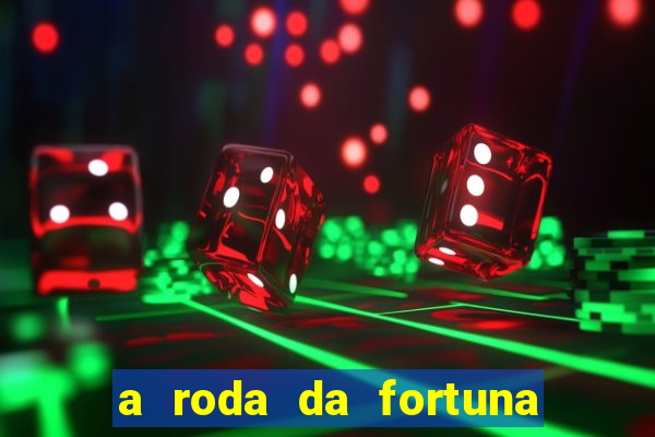 a roda da fortuna o que ele sente por mim