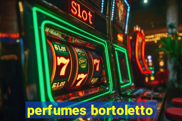 perfumes bortoletto