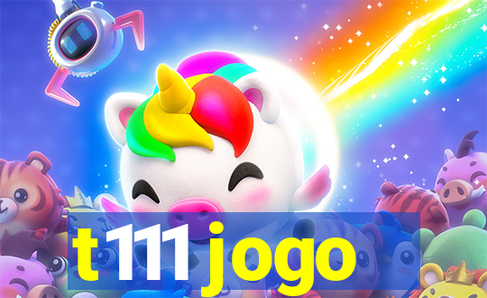 t111 jogo