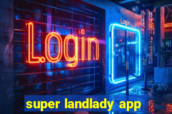 super landlady app