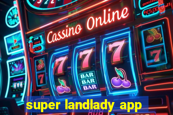 super landlady app